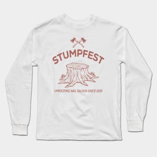 Stumpfest - Uprooting Nail Salons Long Sleeve T-Shirt